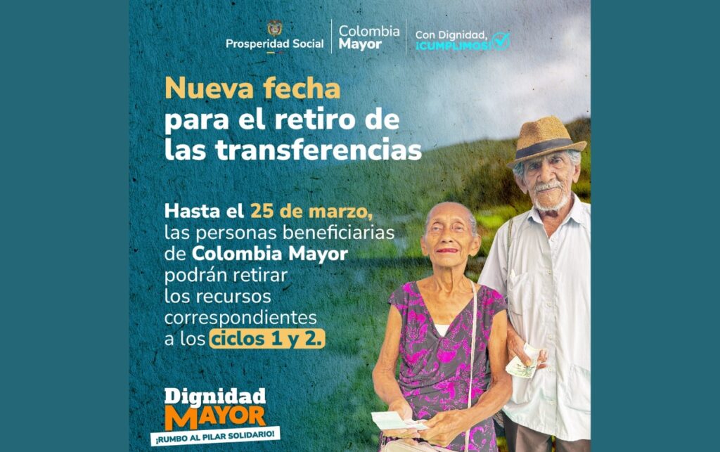 Más de 2 millones de adultos mayores podrán retirar sus transferencias hasta el 25 de marzo, según anuncio oficial del programa Colombia Mayor. 